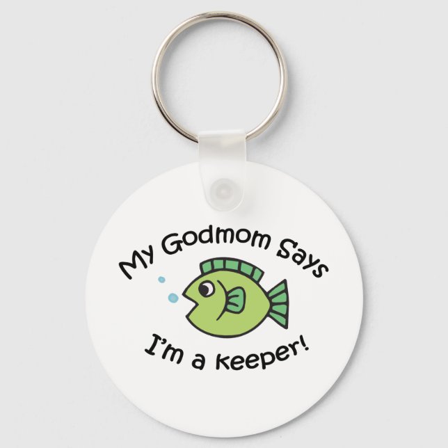 GodMom Says I'm  a Keeper! Key Ring (Front)