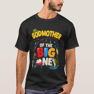 Godmother Of The Big One Fishing Birthday Boy Fami T-Shirt