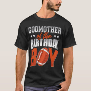 GODMOTHER Of The Birthday Boy Football Family Ball T-Shirt