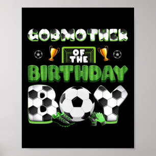 Godmother Of The Birthday Boy Soccer Group Family  Poster