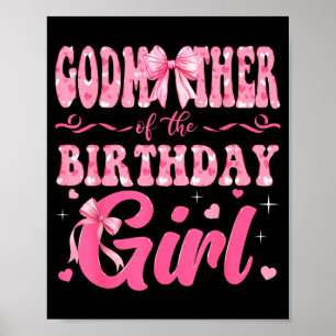 Godmother Of The Birthday Girl Family Nk Coquette  Poster