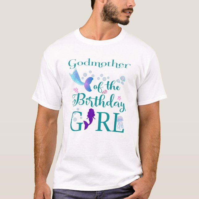 Godmother Of The Birthday Girl Mermaid First Birth T-Shirt (Front)