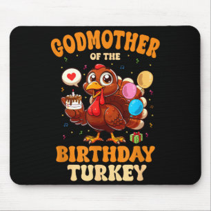 Godmother Of The Birthday Turkey Family 1st Birthd Mouse Pad