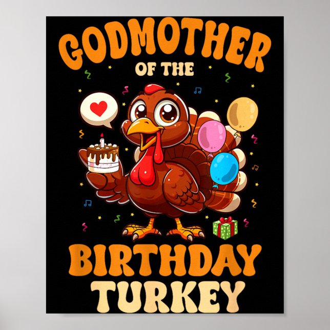 Godmother Of The Birthday Turkey Family 1st Birthd Poster (Front)