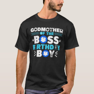 Godmother Of The Boss Birthday Boy Baby Decor Fami T-Shirt