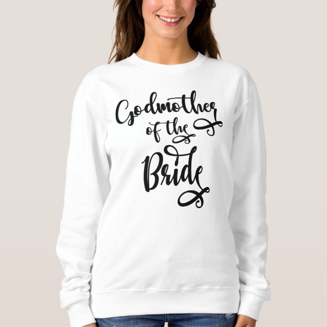 Godmother of the Bride Sweatshirt (Front)