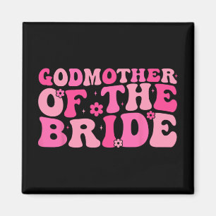 Godmother Of The Bride Wedding Party Family Costum Magnet