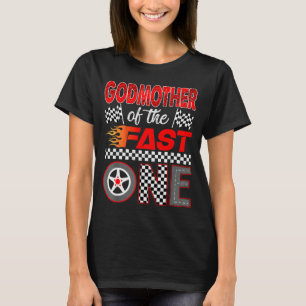 Godmother Of The Fast One First Birthday Racing Ca T-Shirt