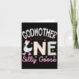Godmother of The One Silly Goose 1st Birthday Girl Card