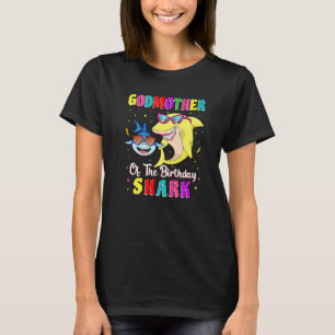 Godmother Of The Shark Birthday Family Birthday Go T-Shirt