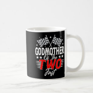 Godmother Of The Two Fast Second Birthday Racing C Coffee Mug