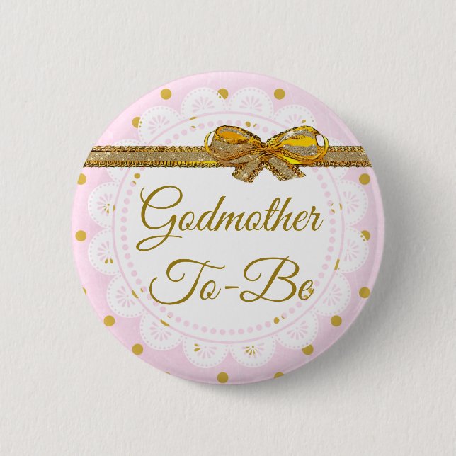 Godmother To Be Baby Shower Pink & Gold Button (Front)