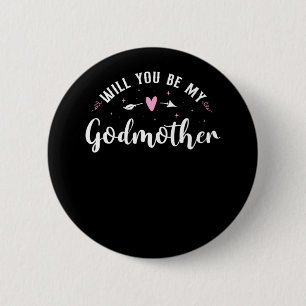Godmother Will You Be My Godmother 6 Cm Round Badge