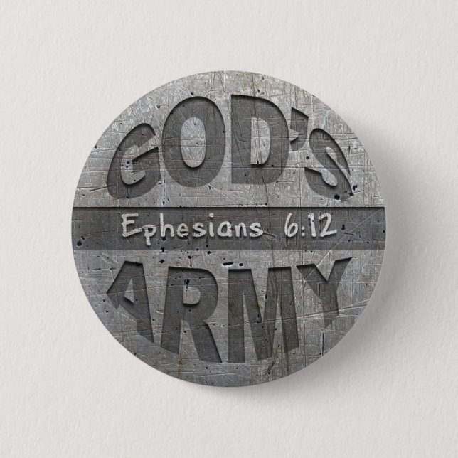 God's Army - Ephesians 6:12 Bible Verse Metal Grey 6 Cm Round Badge (Front)