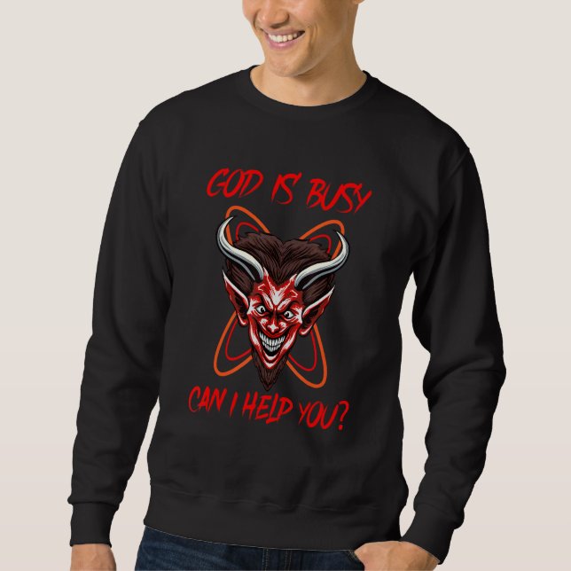 God's Busy Can I Help You Satan Devil Sarcasm Occu Sweatshirt (Front)
