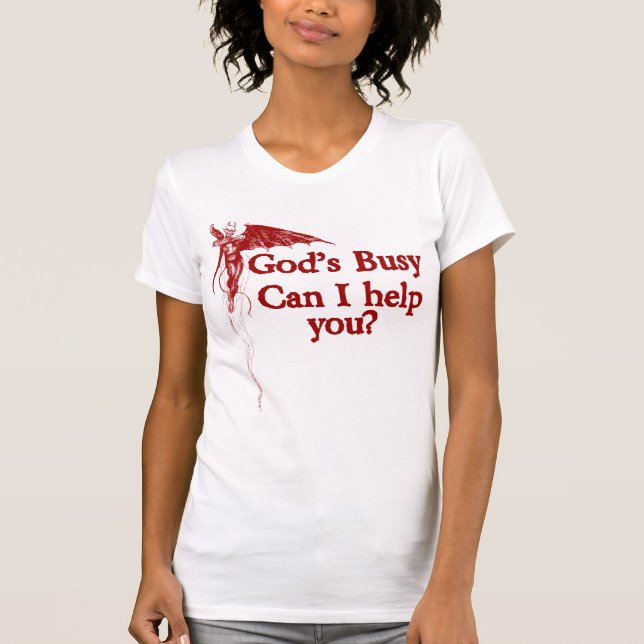 God's busy can I help you T-Shirt (Front)