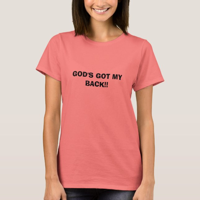 GOD'S GOT MY BACK!!...RELIGIOUS SHIRTS (Front)