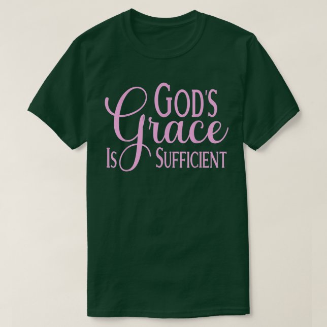 Gods Grace Is Sufficient Apparel  T-Shirt (Design Front)