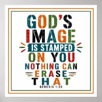 God's Image Is Stamped on You Nothing Can Erase