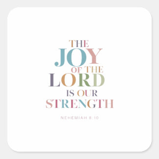 God's Joy Is Our Daily Strength: Nehemiah 8:10 Square Sticker