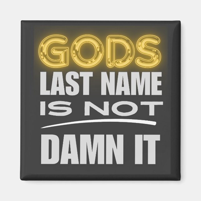 God's Last Name Funny Believer Magnet (Front)