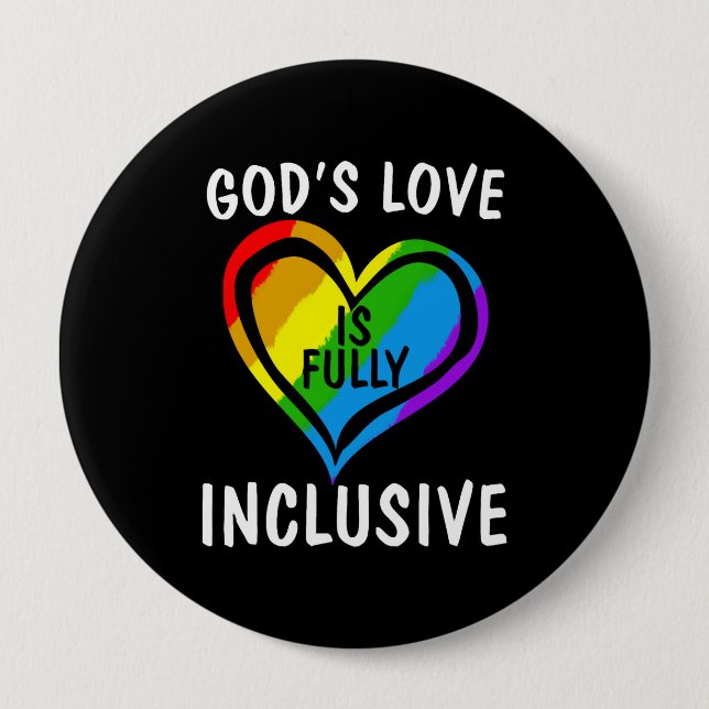 God's Love Is Fully Inclusive Christian Gay Pride 10 Cm Round Badge (Front)