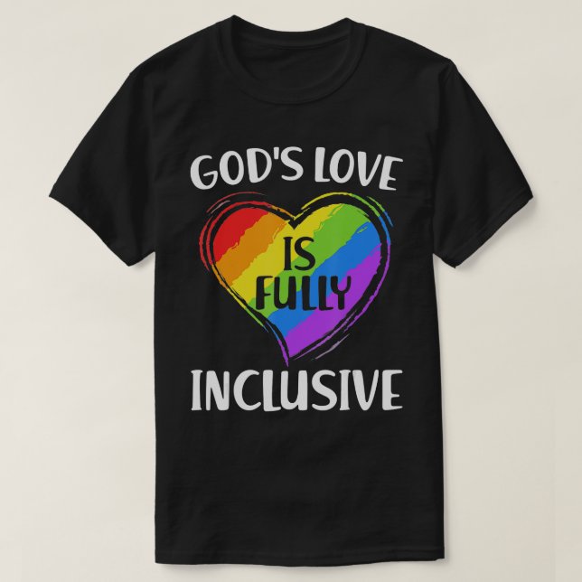 Gods Love Is Fully Inclusive Christian Gay Pride L T-Shirt (Design Front)