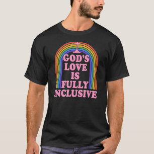 God's Love Is Fully Inclusive Christian Lgbtq Gay T-Shirt