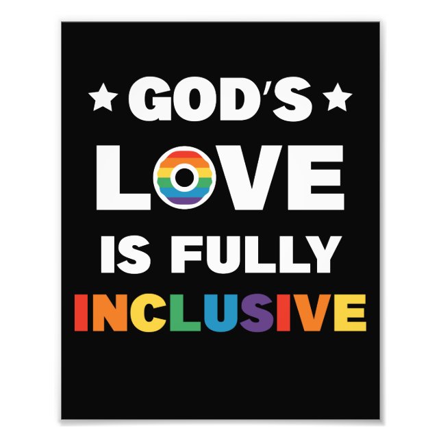God's Love Is Fully Inclusive Gay LGBT Pride Month Photo Print (Front)