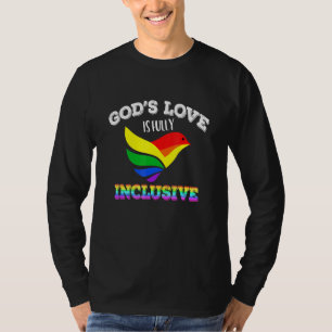 Gods Love Is Fully Inclusive Lgbtq Christian Sayin T-Shirt