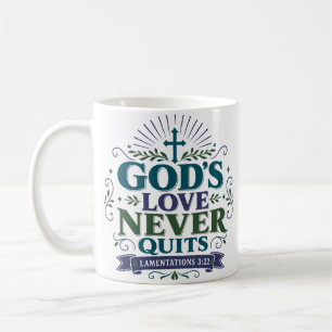 God's Love Never Quits Christian Encouragement Coffee Mug