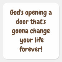 God's opening a door that's gonna change your life