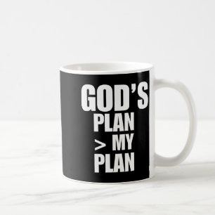 Gods Plan Greater Than My Plan Coffee Mug