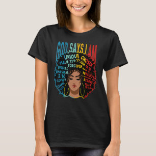 Gods Say I Am Melanin Afro Woman Black History Mon T-Shirt