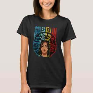 Gods Say I Am Melanin Afro Woman Black History Mon T-Shirt
