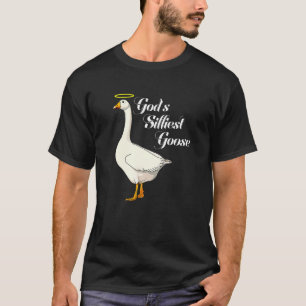 God's Silliest Goose  Duck   1 T-Shirt