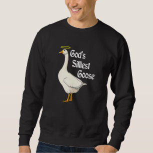God's Silliest Goose Duck 2 Sweatshirt