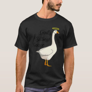 God's Silliest Goose Funny Duck Lovers_1 T-Shirt