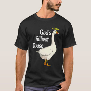 God's Silliest Goose Funny Duck Lovers_2 T-Shirt