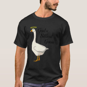 God's Silliest Goose Funny Duck Lovers_4 T-Shirt