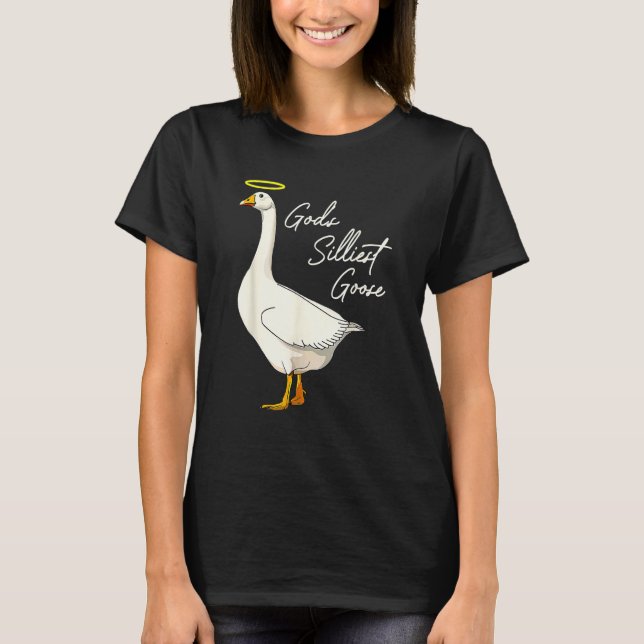 God's Silliest Goose God's Silliest Goose Duck  Te T-Shirt (Front)