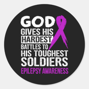 God's touchest soldiers EPILEPSY AWARENESS t  Classic Round Sticker