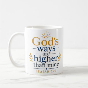 Gods Ways Are Higher Than Mine Bible Verse Quote Coffee Mug