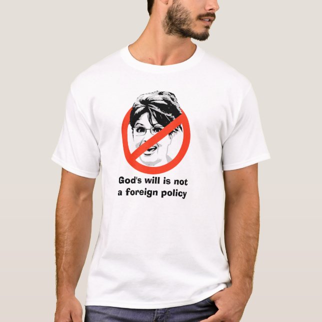 God's will is not a foreign policy T-Shirt (Front)