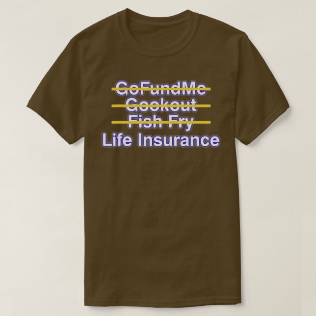 Gofundme Cookout Fish Fry Life Insurance Black Mum T-Shirt (Design Front)