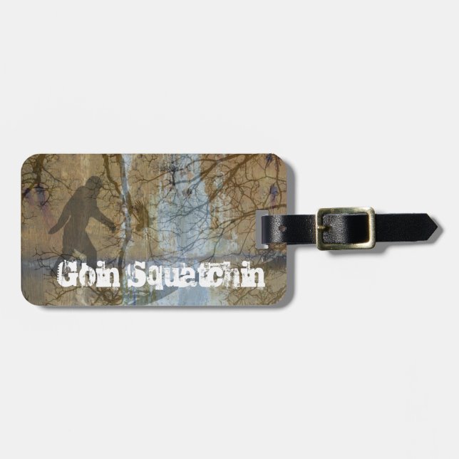 Goin squatchin luggage tag (Front Horizontal)