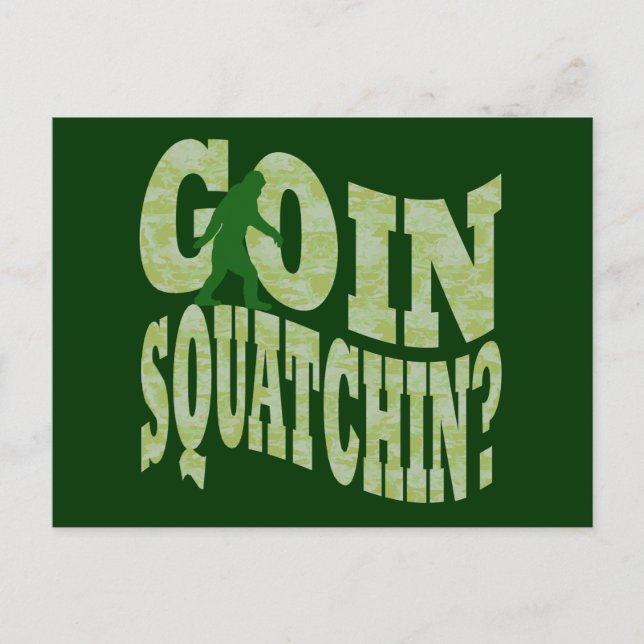 Goin squatchin? text & green camo postcard (Front)