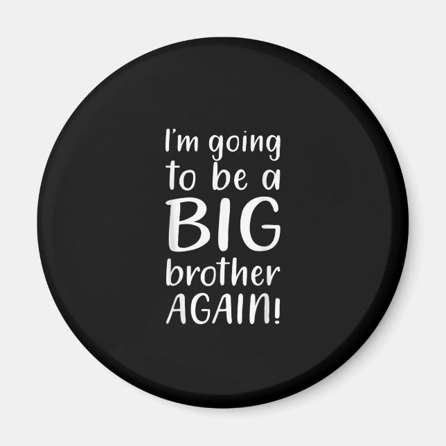 Going Big Brother Again Announcement Gift Brother Magnet (Front)