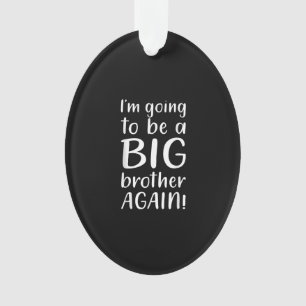 Going Big Brother Again Announcement Gift Brother Ornament