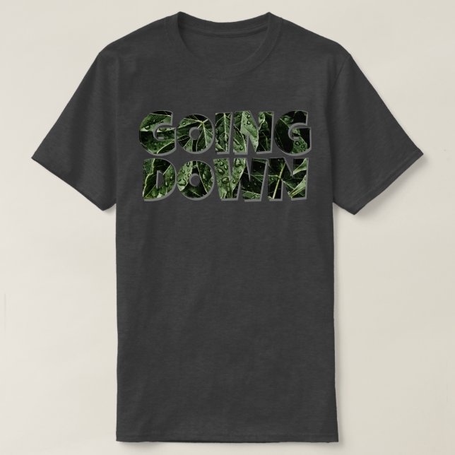 GOING DOWN T-Shirt (Design Front)